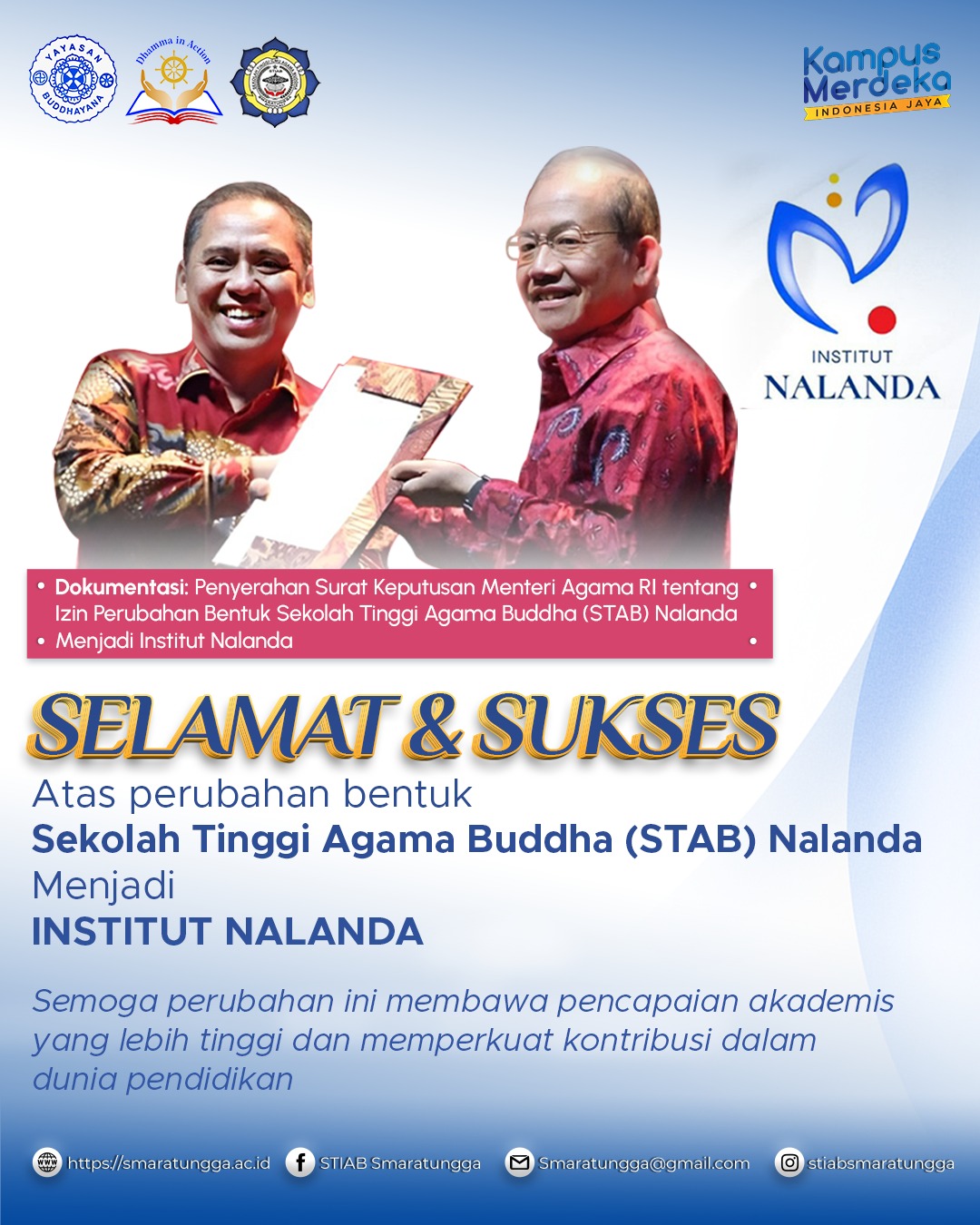 SELAMAT & SUSKES Atas perubahan bentuk Sekolah Tinggi Agama Buddha (STAB) Nalanda menjadi INSTITUT NALANDA